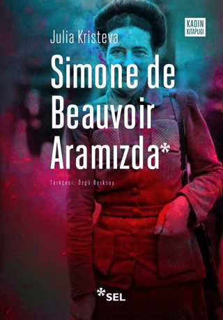 Simone De Beauvoir Aramızda Julia Kristeva