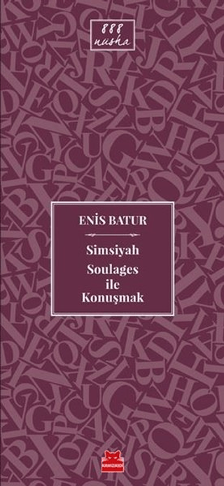 Simsiyah Soulages ile Konuşmak Enis Batur