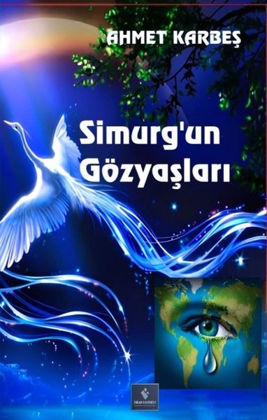 Simurg'un Gözyaşları Ahmet Karbeş