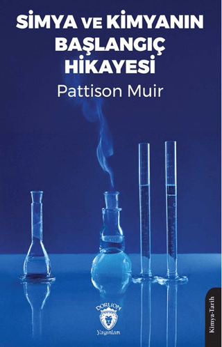 Simya ve Kimyanın Başlangıç Hikayesi Pattison Muir