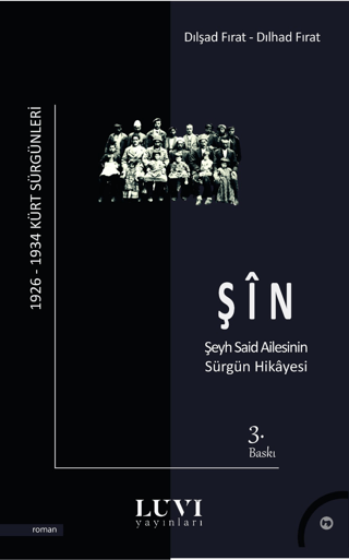 Şin - Şeyh Said Ailesinin Sürgün Hikayesi Dilşad Fırat