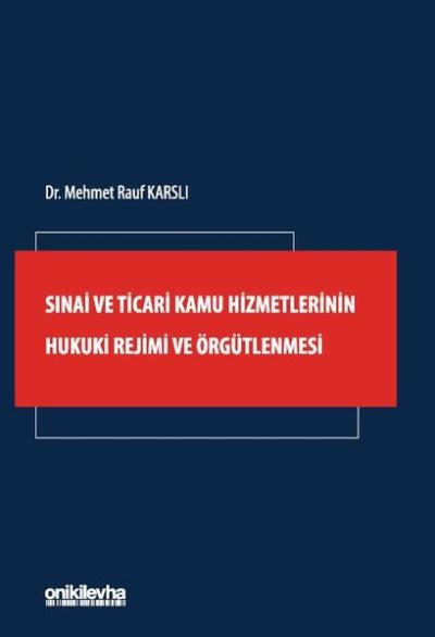 Sınai ve Ticari Kamu Hizmetlerinin Hukuki Rejimi ve Örgütlenmesi Mehme