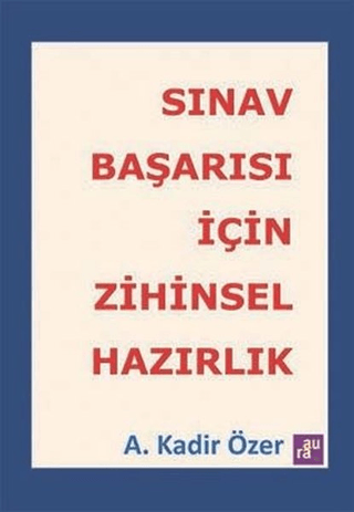 Sınav Başarısı İçin Zihinsel Hazırlık A. Kadir Özer