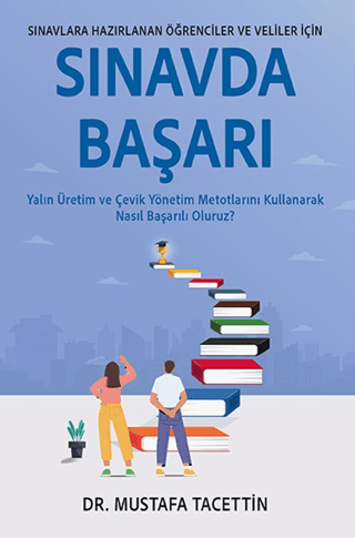 Sınavlara Hazırlanan Öğrenciler ve Veliler İçin Sınavda Başarı Mustafa