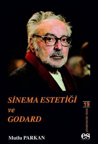 Sinema Estetiği ve Godard Mutlu Parkan