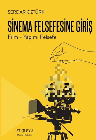 Sinema Felsefesine Giriş Serdar Öztürk