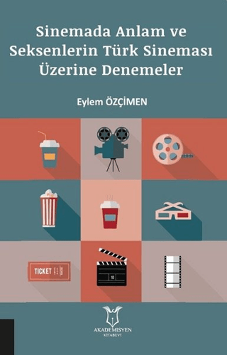 Sinemada Anlam ve Seksenlerin Türk Sineması Üzerine Denemeler Eylem Öz