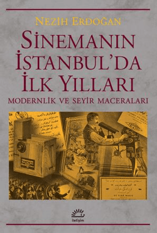 Sinemanın İstanbul'da İlk Yılları Nezih Erdoğan