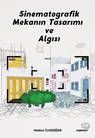 Sinematografik Mekanın Tasarımı ve Algısı Haldun İlkdoğan