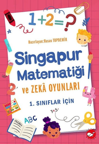 Singapur Matematiği ve Zeka Oyunları - 1.Sınıflar için Kolektif