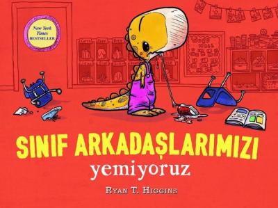 Sınıf Arkadaşlarımızı Yemiyoruz Ryan T. Higgins