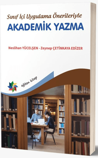 Sınıf İçi Uygulama Önerileriyle Akademik Yazma Neslihan Yücelşen