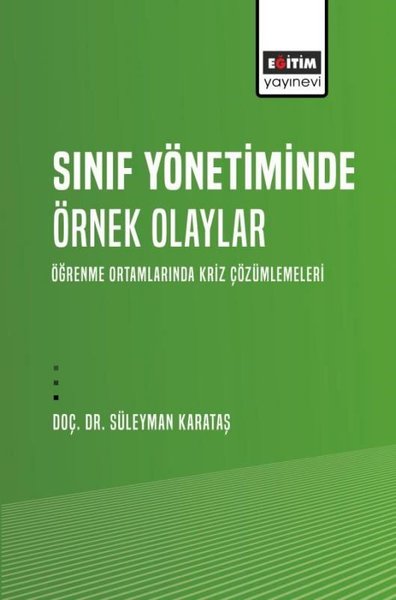 Sınıf Yönetiminde Örnek Olaylar - Öğrenme Ortamlarında Kriz Çözümlemel