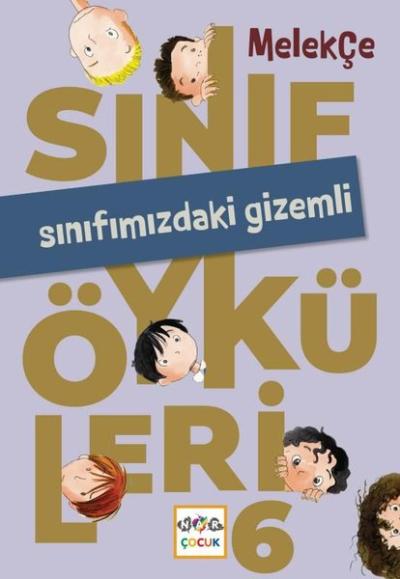 Sınıfımızdaki Gizemli - Sınıf Öyküleri 6 Melek Çe