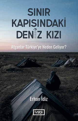 Sınır Kapısındaki Deniz Kızı - Afganlar Türkiyeye Neden Geliyor? Erhan