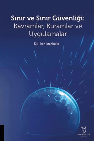 Sınır ve Sınır Güvenliği Kavramlar, Kuramlar ve Uygulamalar İlhan İsta