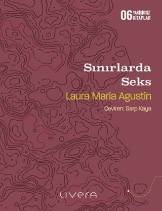 Sınırlarda Seks - Yakışıksız Kitaplar 6 Laura Maria Agustin