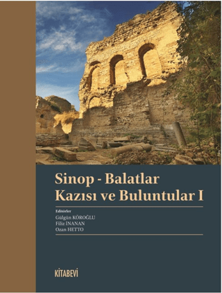 Sinop - Balatlar Kazısı ve Buluntular I Kolektif