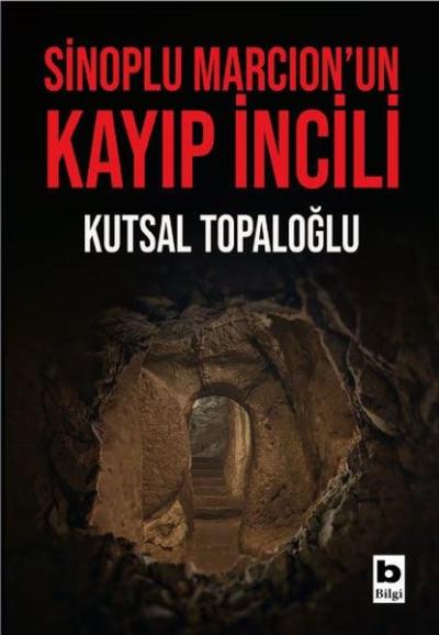 Sinoplu Marcion'un Kayıp İncili Kutsal Topaloğlu