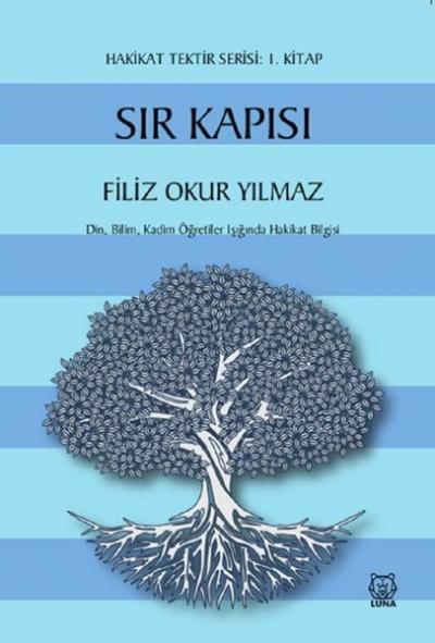 Sır Kapısı - Hakikat Tektir Serisi: 1. Kitap Filiz Okur Yılmaz