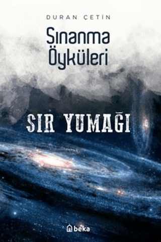 Sınanma Öyküleri - Sır Yumağı Duran Çetin