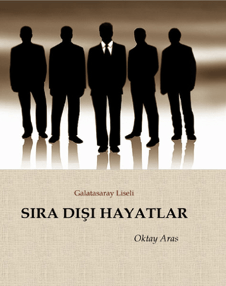 Sıra Dışı Hayatlar Oktay Aras