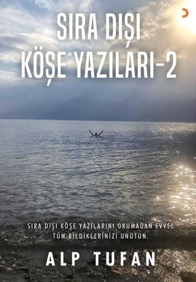 Sıra Dışı Köşe Yazıları - 2 Alp Tufan