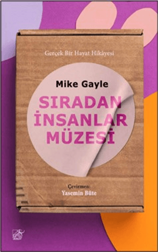 Sıradan İnsanlar Müzesi - Gerçek Bir Hayat Hikayesi Mike Gayle