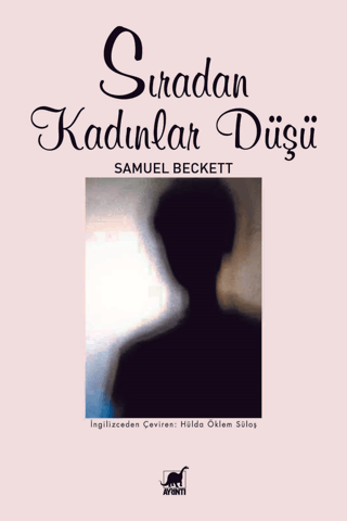 Sıradan Kadınlar Düşü Samuel Beckett