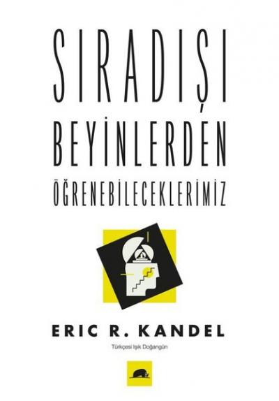 Sıradışı Beyinlerden Öğrenebileceklerimiz Eric R. Kandel