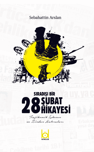 Sıradışı Bir 28 Şubat Hikayesi Sebahattin Arslan