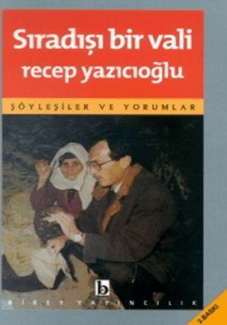 Sıradışı Bir Vali Söyleşiler ve Yorumlar Recep Yazıcıoğlu