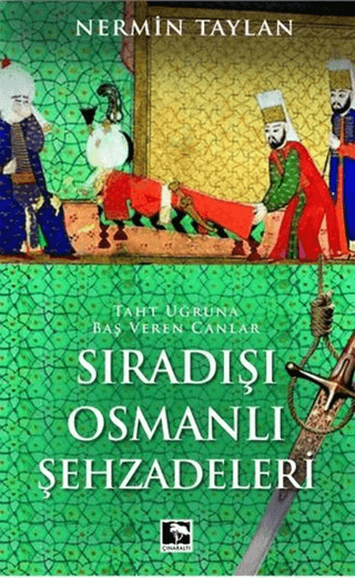 Sıradışı Osmanlı Şehzadeleri Nermin Taylan