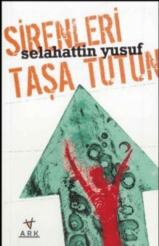 Sirenleri Taşa Tutun Selahattin Yusuf