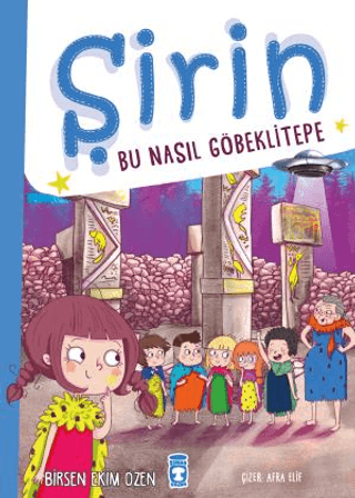 Şirin - Bu Nasıl Göbeklitepe Birsen Ekim Özen