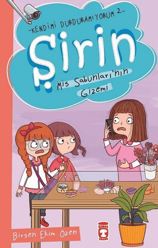 Şirin Mis Sabunlarının Gizemi - Kendimi Durduramıyorum 2 Birsen Ekim Ö