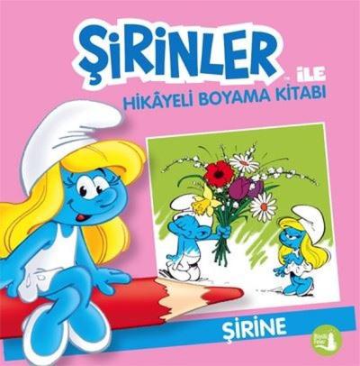 Şirine - Şirinler İle Hikayeli Boyama Kitabı Kolektif