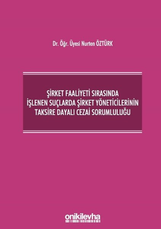 Şirket Faaliyeti Sırasında İşlenen Suçlarda Şirket Yöneticilerinin Tak