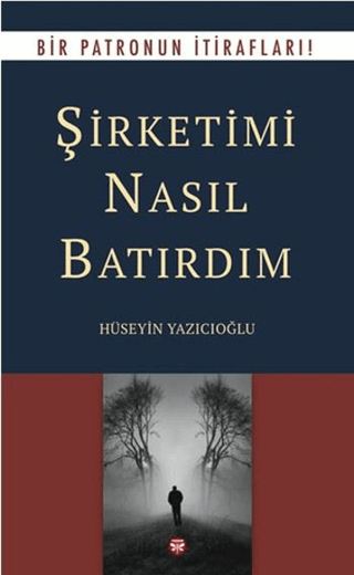 Şirketimi Nasıl Batırdım Hüseyin Yazıcıoğlu