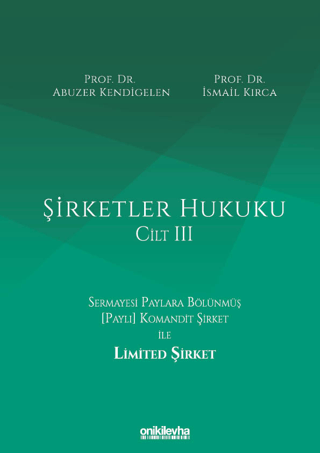 Şirketler Hukuku - Cilt 3 (Ciltli) Abuzer Kendigelen