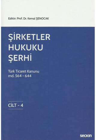 Şirketler Hukuku Şerhi Türk Ticaret Kanunu Md. 124 – 644, 4 Cilt (Cilt