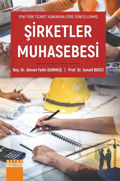 Şirketler Muhasebesi - Yeni Türk Ticaret Kanununa Göre Güncellenmiş Ah