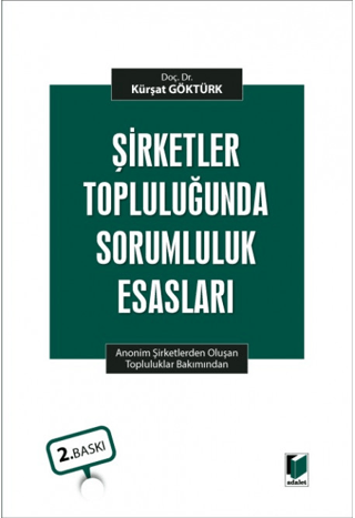 Şirketler Topluluğunda Sorumluluk Esasları (Ciltli) Kürşat Göktürk