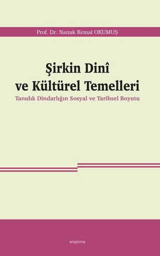 Şirkin Dini ve Kültürel Temelleri Namık Kemal Okumuş