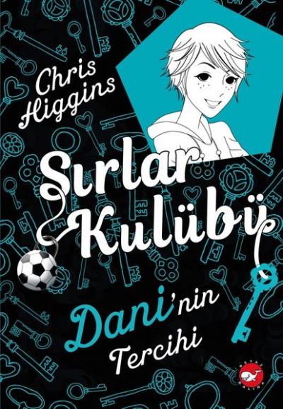 Sırlar Kulübü 3 - Dani'nin Tercihi Chris Higgins