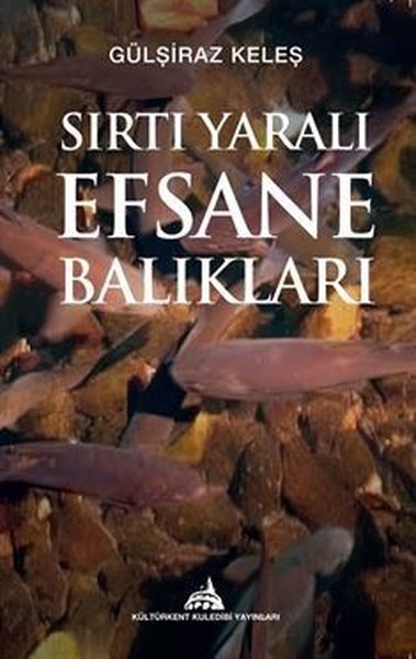 Sırtı Yaralı Efsane Balıkları Gülşiraz Keleş