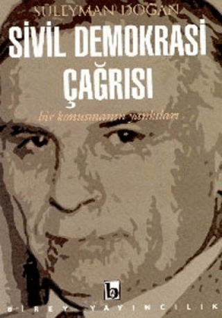 Sivil Demokrasi Çağrısı Bir Konuşmanın Yankıları Süleyman Doğan