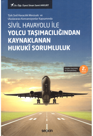 Sivil Havayolu ile Yolcu Taşımacılığından Kaynaklanan Hukuki Sorumlulu