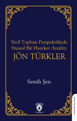 Sivil Toplum Perspektifinde Siyasal Bir Hareket Analizi: Jön Türkler S