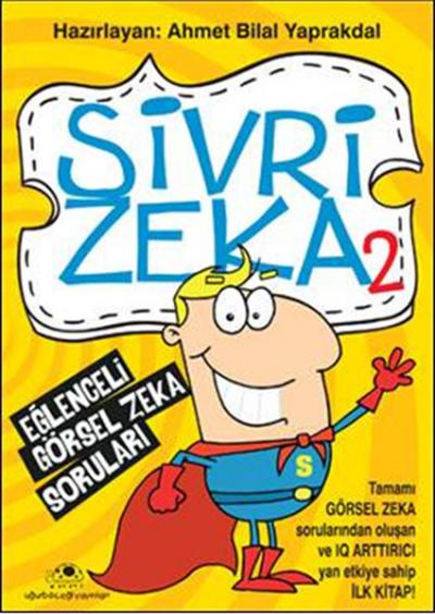 Sivri Zeka 2 - Eğlenceli Görsel Zeka Soruları Ahmet Bilal Yaprakdal